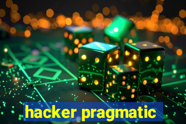 hacker pragmatic